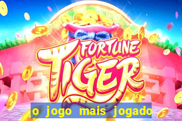 o jogo mais jogado do mundo